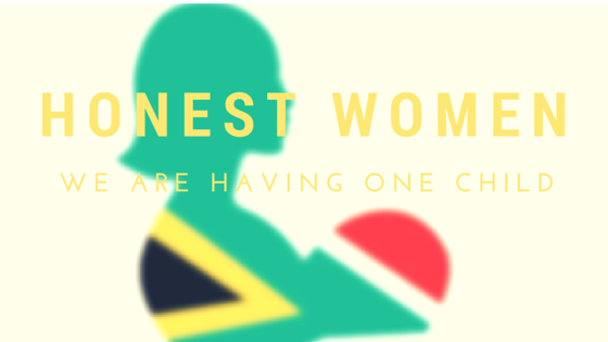 Honest Women - we are only having one child| SA Mom Blogs (1)