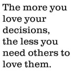the-more-you-love-your-decisions