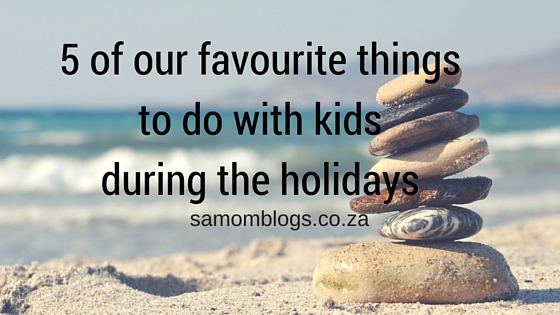 Things to do with kids|SA Mom Blogs