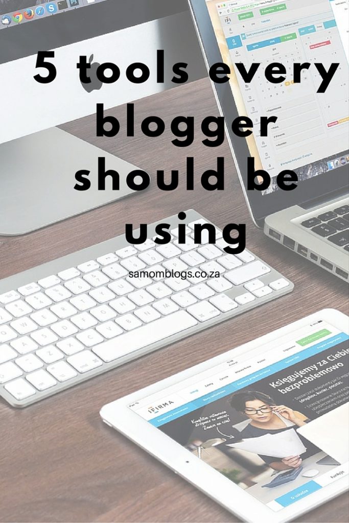5 tools every blogger should be using|SA Mom Blogs