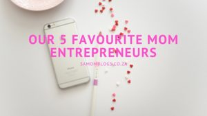 SA Mom Entrepreneurs|SA Mom Blogs