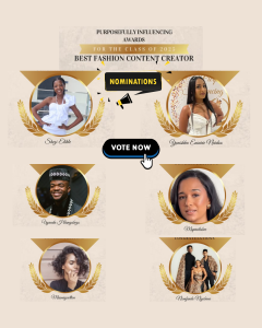 Best Fashion Content Creator: Purposefully Influencing Awards. Nominations: Shezi Elihle @shezielihle
Yonishka Ensurie Naidoo @yonishka_ensurie_naidoo
Uyanda Hlangabezo @uyanda_hlangabezo
Mspaulabee @mspaulabee
Chane' Cotton Missnaycotton @missnaycotton
Nomfundo Ngubane @fashionablenomfundo