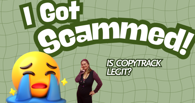 Is CopyTrack Legit? I got scammed.