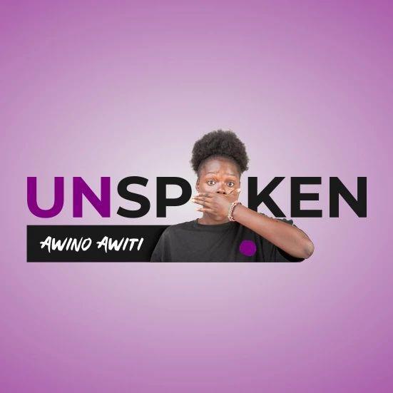 Unspoken Podcast with Awino Awiti 